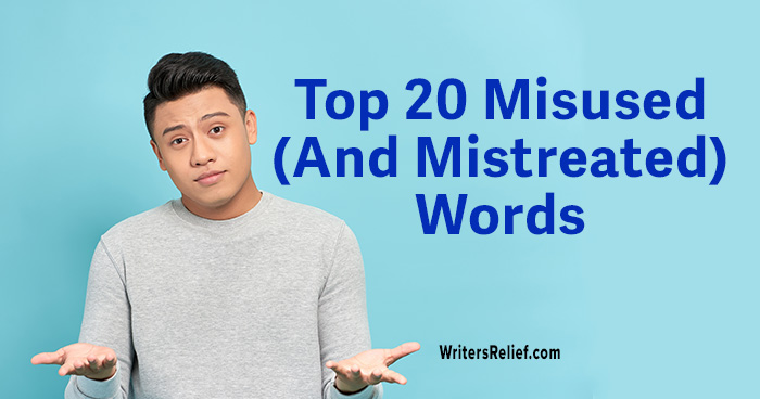 Top 20 Misused (and Mistreated) Words