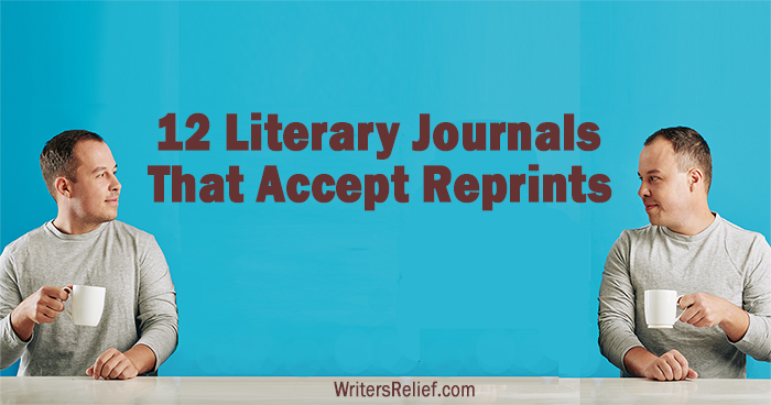 12 Literary Journals That Accept Reprints | Writer’s Relief