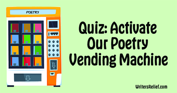 Quiz: Activate Our Poetry Vending Machine | Writer’s Relief